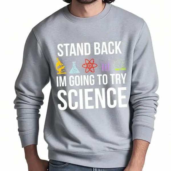 Maglione grigio con scritta umoristica sulla scienza, ideale per appassionati di scienza e divertimento.